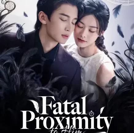 Fatal Proximity to Him หวนกาลเคียงรัก (2026) ซับไทย